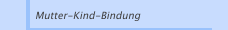 Mutter-Kind-Bindung