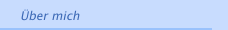 &Uuml;ber mich